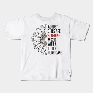 August Girls Are Sunshine Mixed With A Little Hurricane Kids T-Shirt